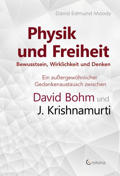 Physik und Freiheit - Bewusstsein Wirklichkeit und Denken