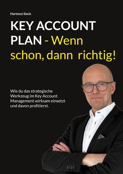 Key Account Plan - Wenn schon dann richtig!