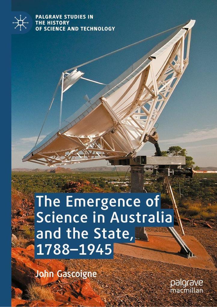 The Emergence of Science in Australia and the State 1788-1945