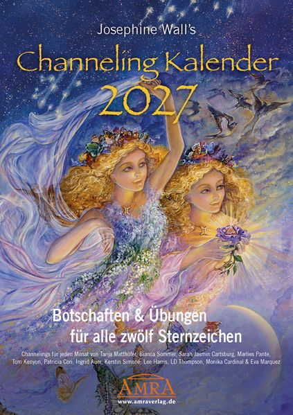 JOSEPHINE WALL'S CHANNELING KALENDER 2027: 12 MONATE - 12 MEDIEN [mit neuen Botschaften & Übungen für jedes Sternzeichen; DinA3]