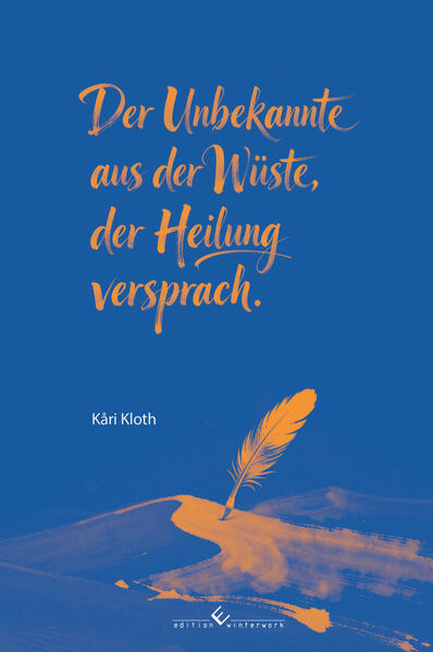Der Unbekannte aus der Wüste der Heilung versprach