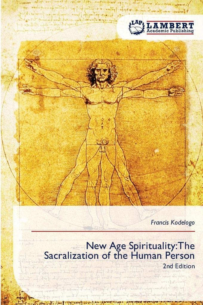 New Age Spirituality:The Sacralization of the Human Person