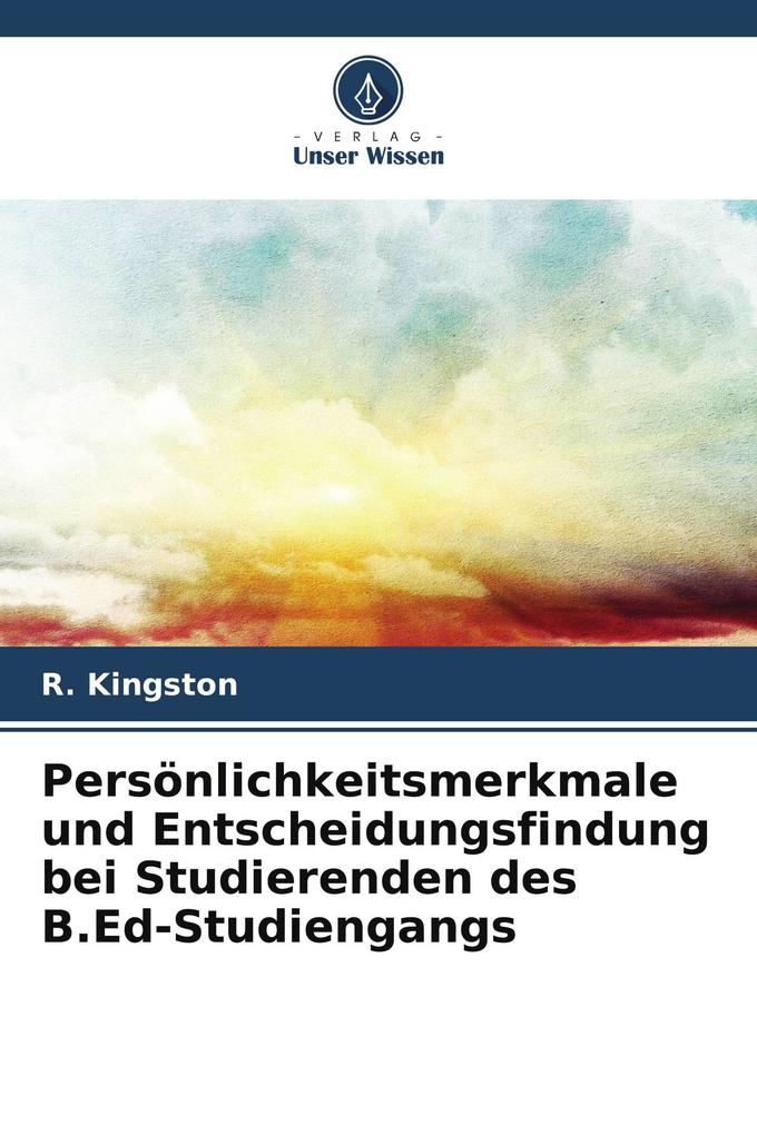 Persönlichkeitsmerkmale und Entscheidungsfindung bei Studierenden des B.Ed-Studiengangs
