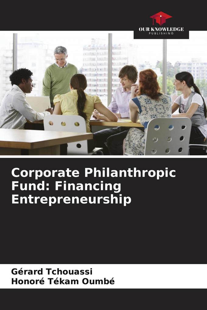 Corporate Philanthropic Fund: Financing Entrepreneurship