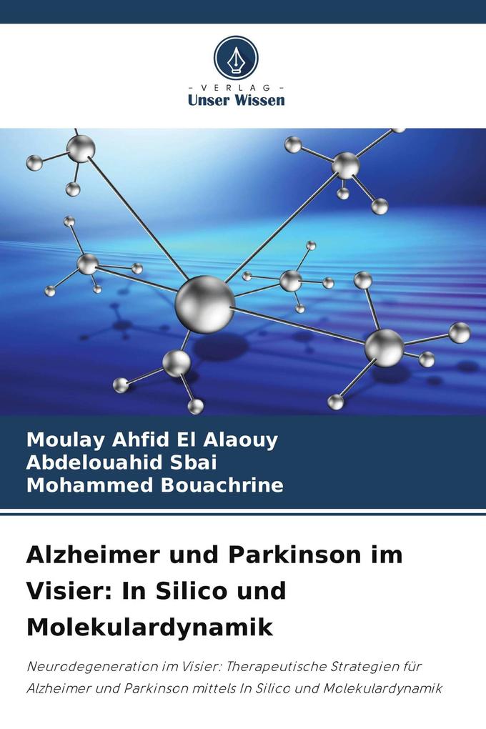 Alzheimer und Parkinson im Visier: In Silico und Molekulardynamik