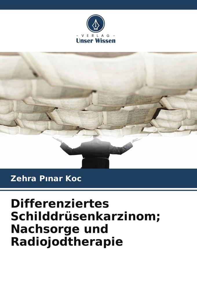 Differenziertes Schilddrüsenkarzinom; Nachsorge und Radiojodtherapie