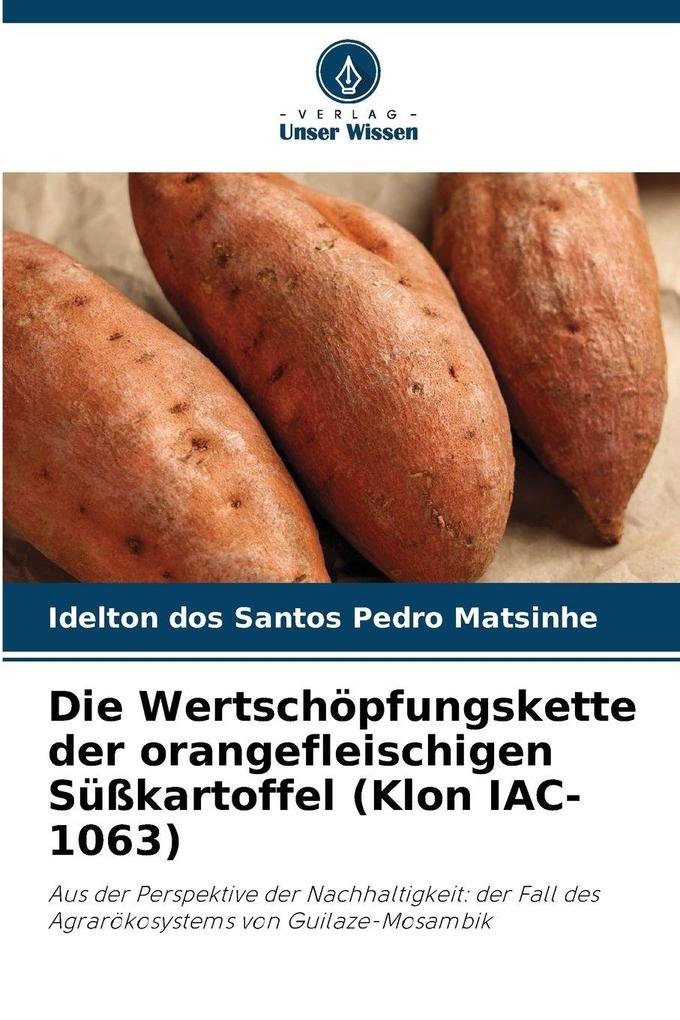 Die Wertschöpfungskette der orangefleischigen Süßkartoffel (Klon IAC-1063)