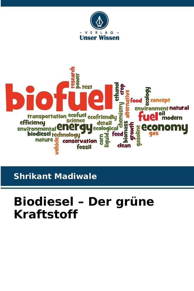 Biodiesel - Der grüne Kraftstoff