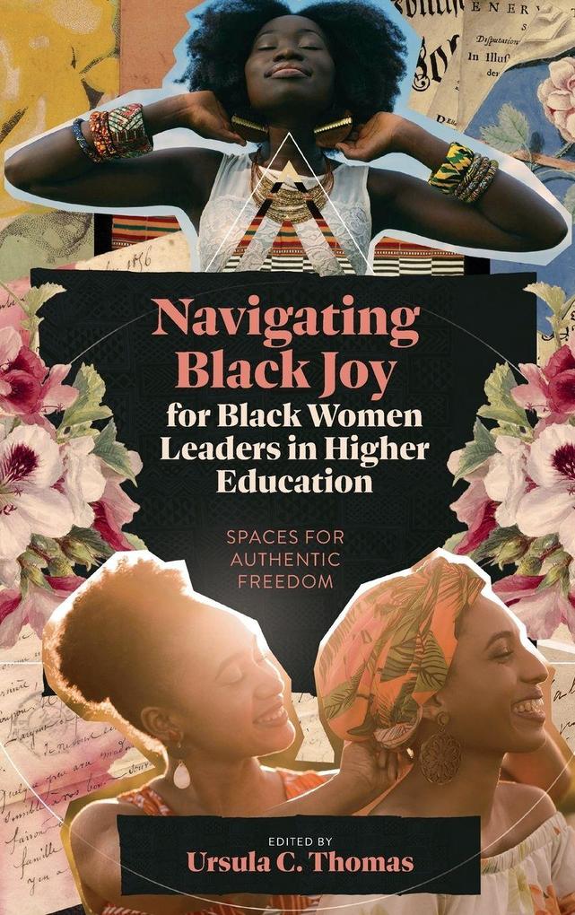 Navigating Black Joy for Black Women Leaders in Higher Education