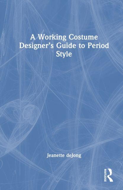 A Working Costume Designer's Guide to Period Style
