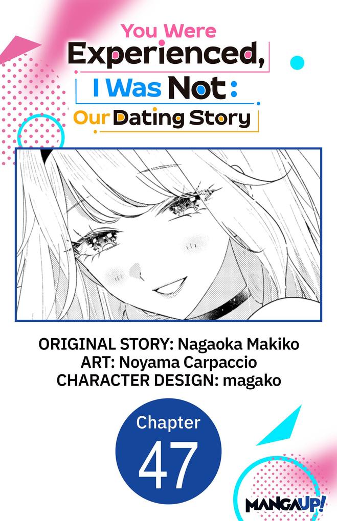 You Were Experienced I Was Not: Our Dating Story #047
