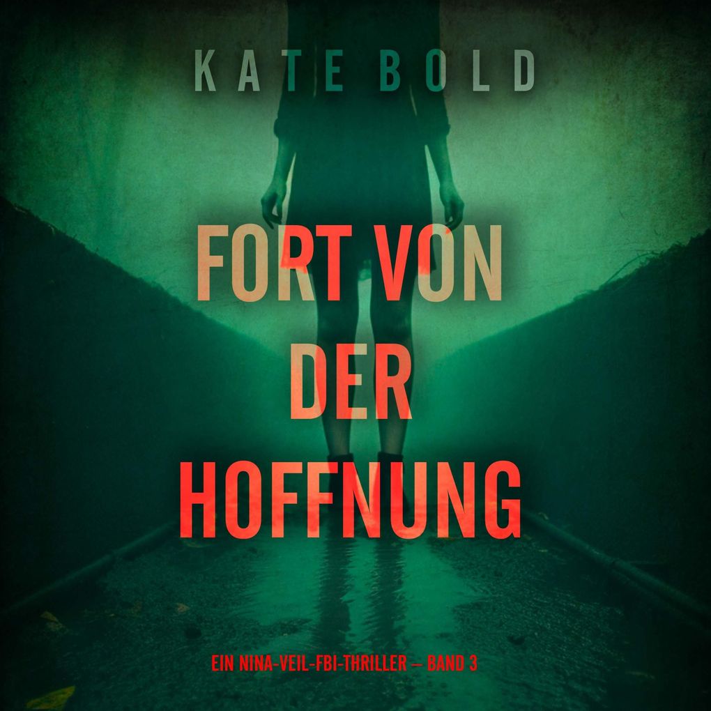 Fort von der Hoffnung (Ein Nina-Veil-FBI-Thriller Band 3)