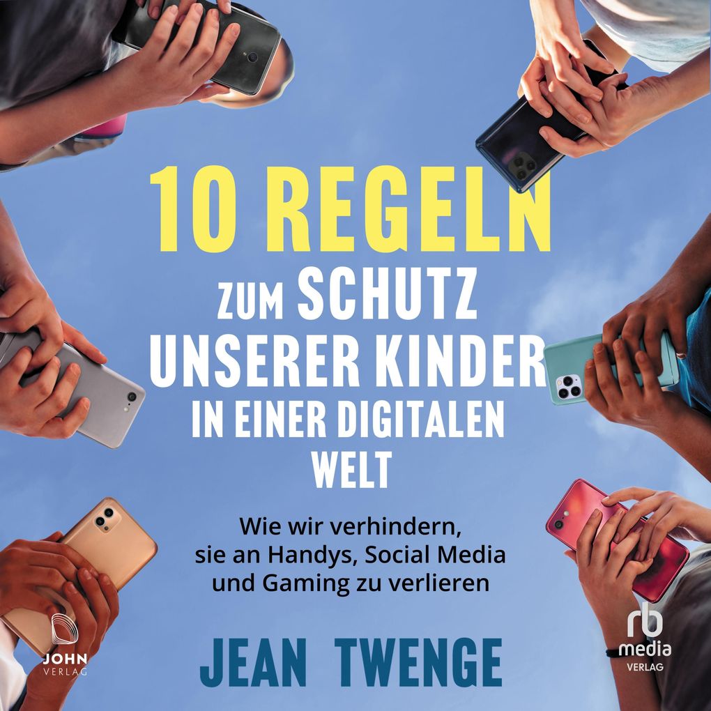 Zehn Regeln zum Schutz unserer Kinder in einer digitalen Welt