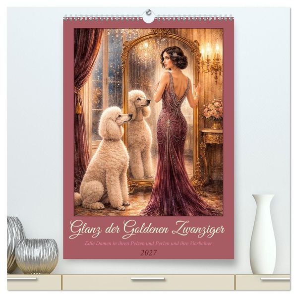 Glanz der Goldenen Zwanziger (hochwertiger Premium Wandkalender 2027 DIN A2 hoch) Kunstdruck in Hochglanz