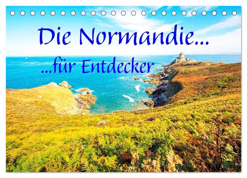Die Normandie für Entdecker (Tischkalender 2027 DIN A5 quer) CALVENDO Monatskalender