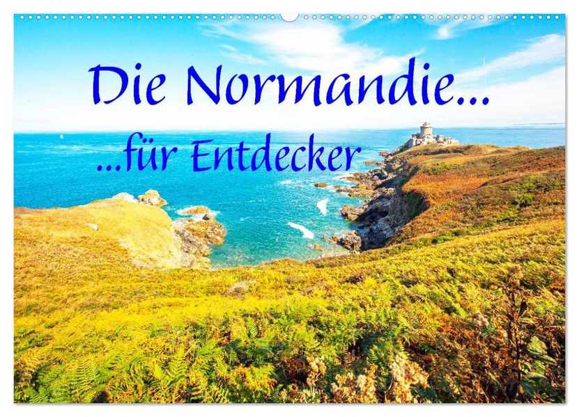 Die Normandie für Entdecker (Wandkalender 2027 DIN A2 quer) CALVENDO Monatskalender