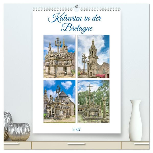 Kalvarien in der Bretagne (hochwertiger Premium Wandkalender 2027 DIN A2 hoch) Kunstdruck in Hochglanz