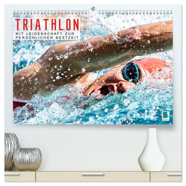Triathlon: Mit Leidenschaft zur persönlichen Bestzeit (hochwertiger Premium Wandkalender 2027 DIN A2 quer) Kunstdruck in Hochglanz