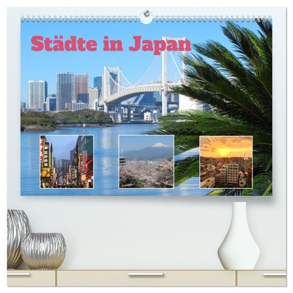 Städte in Japan (hochwertiger Premium Wandkalender 2027 DIN A2 quer) Kunstdruck in Hochglanz