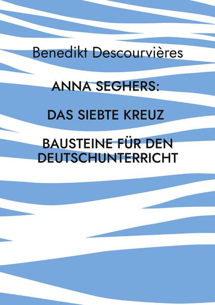 Anna Seghers: Das siebte Kreuz