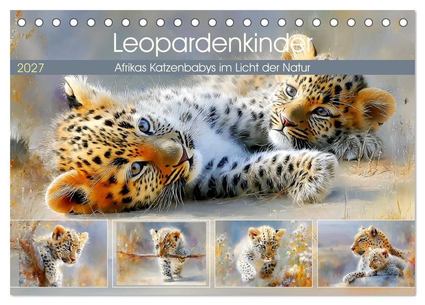 Leopardenkinder. Afrikas Katzenbabys im Licht der Natur (Tischkalender 2027 DIN A5 quer) CALVENDO Monatskalender