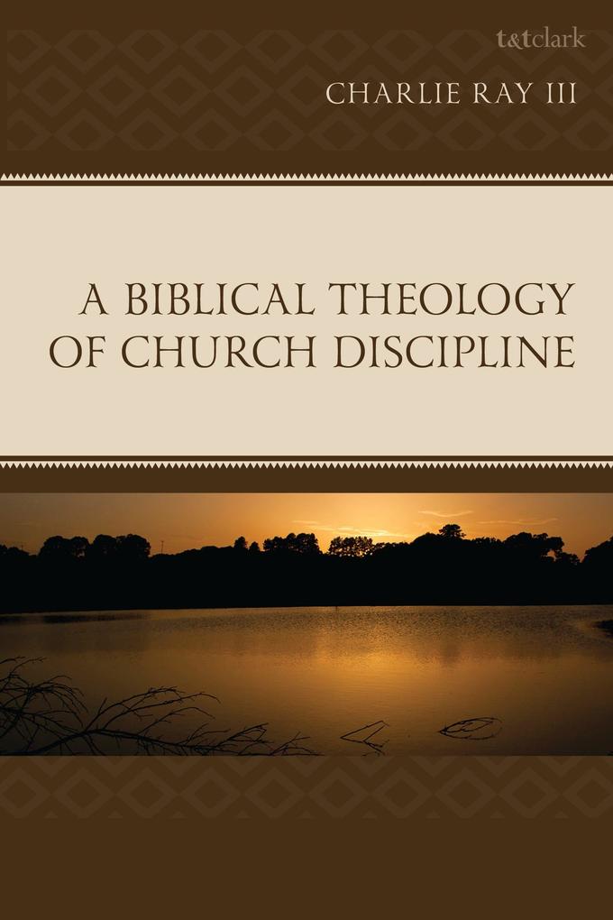 A Biblical Theology of Church Discipline