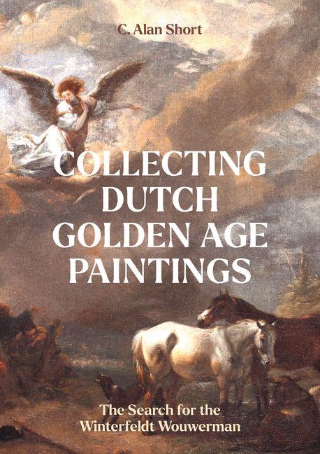 Collecting Dutch Golden Age Paintings