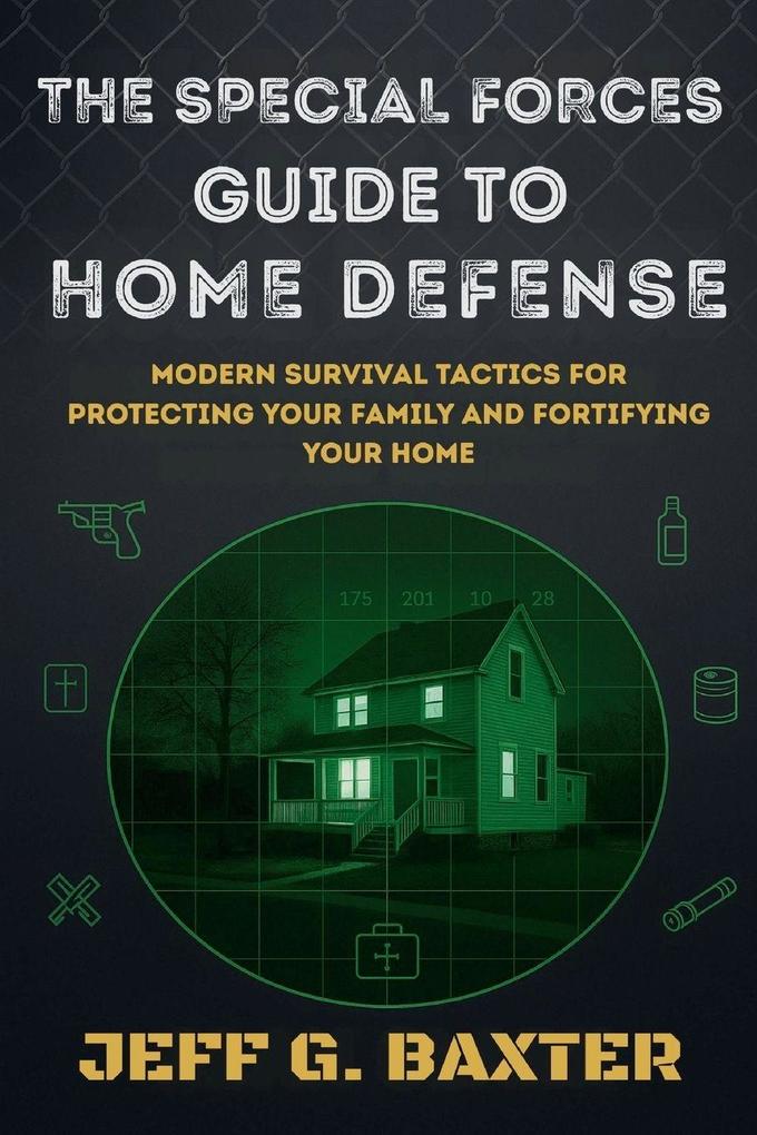 The Special Forces Guide To Home Defense