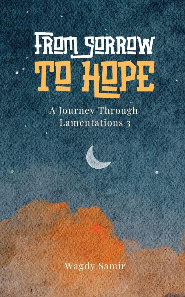 From Sorrow to Hope