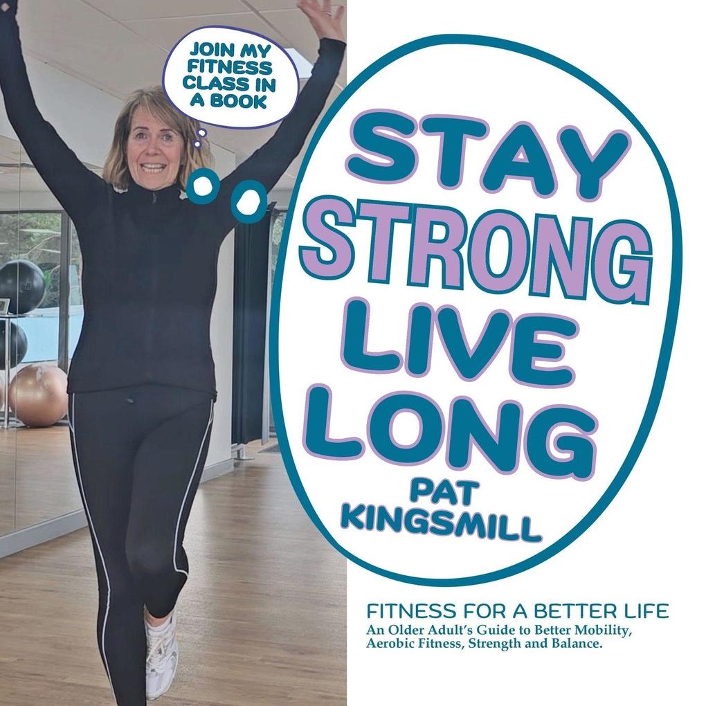 Stay Strong Live Long