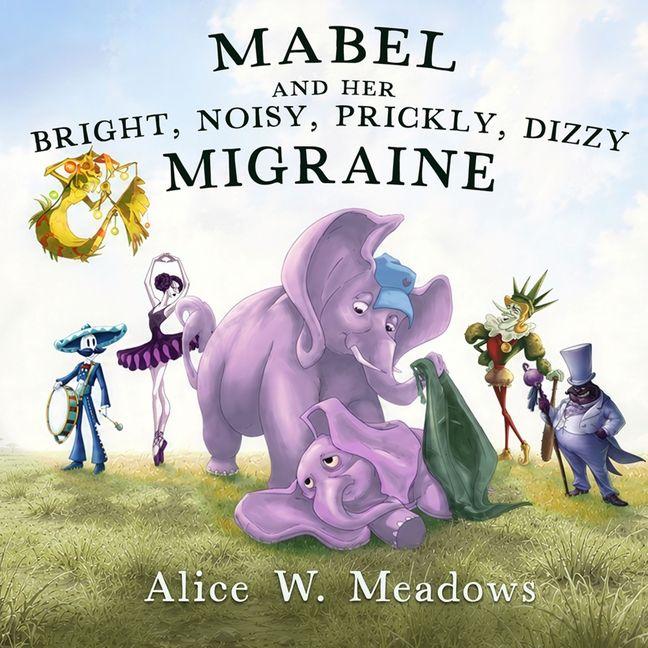Mabel and Her Bright Noisy Prickly Dizzy Migraine