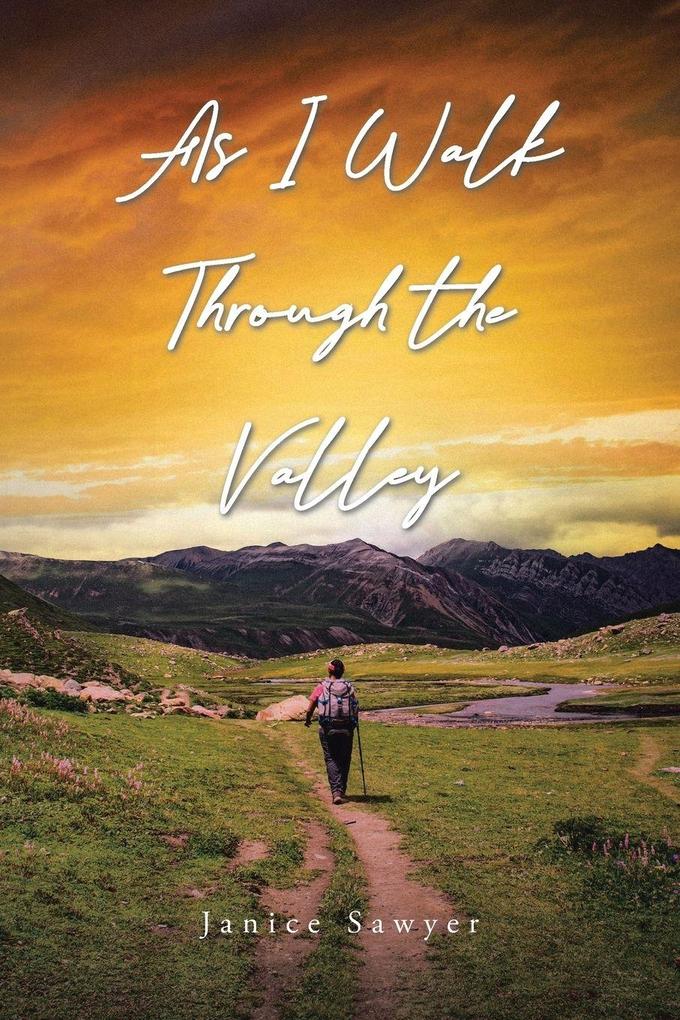 As I Walk Through the Valley