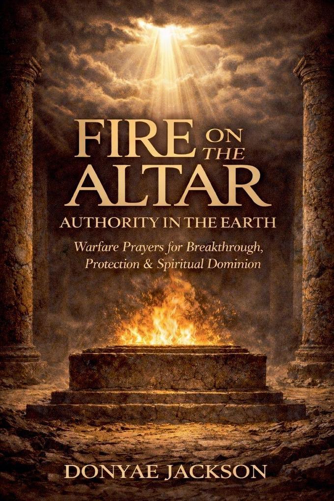 Fire On The Altar Authority In The Earth