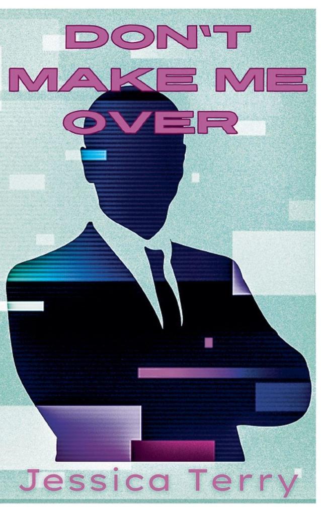 Don't Make Me Over