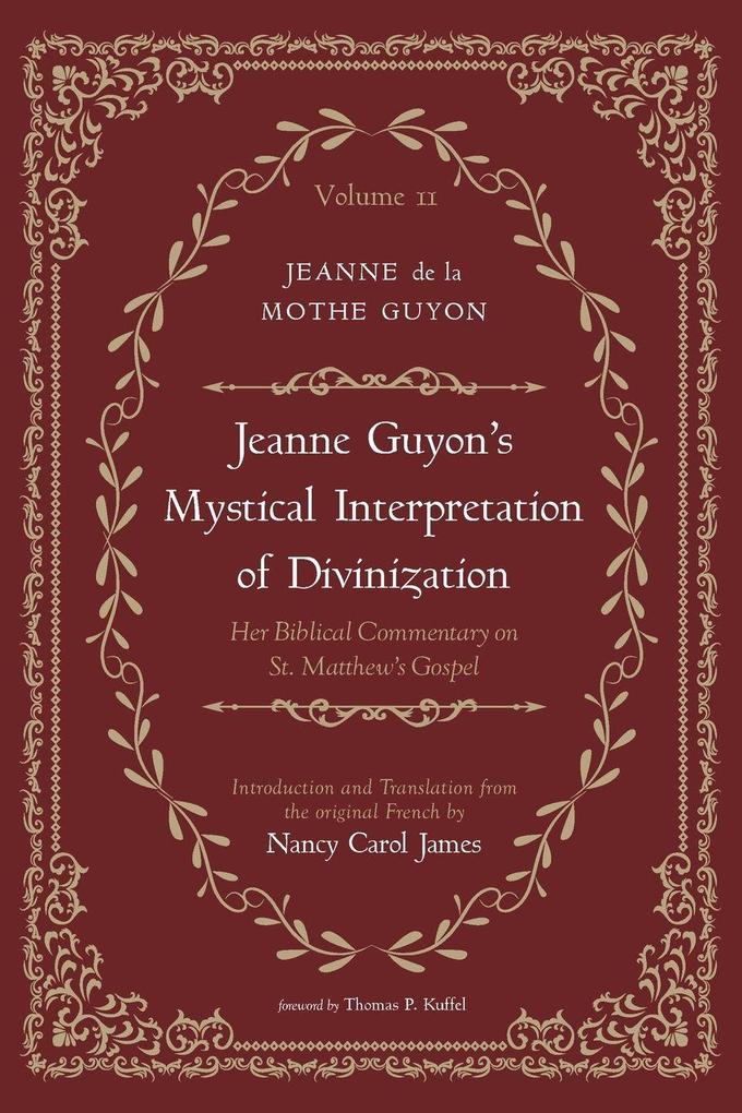 Jeanne Guyon's Mystical Interpretation of Divinization Volume 2