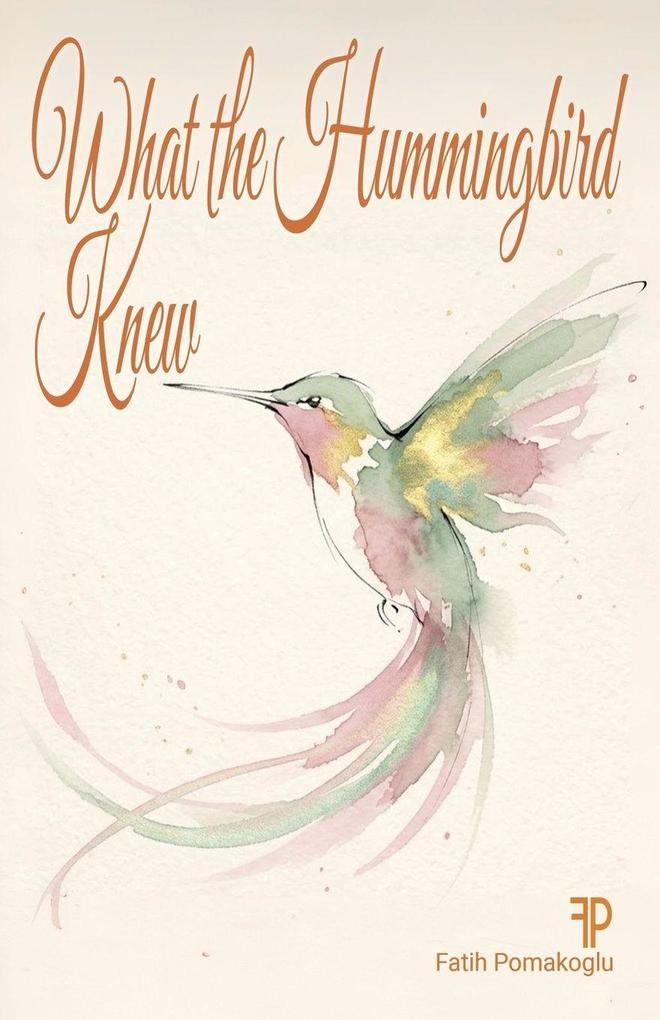 What the Hummingbird Knew