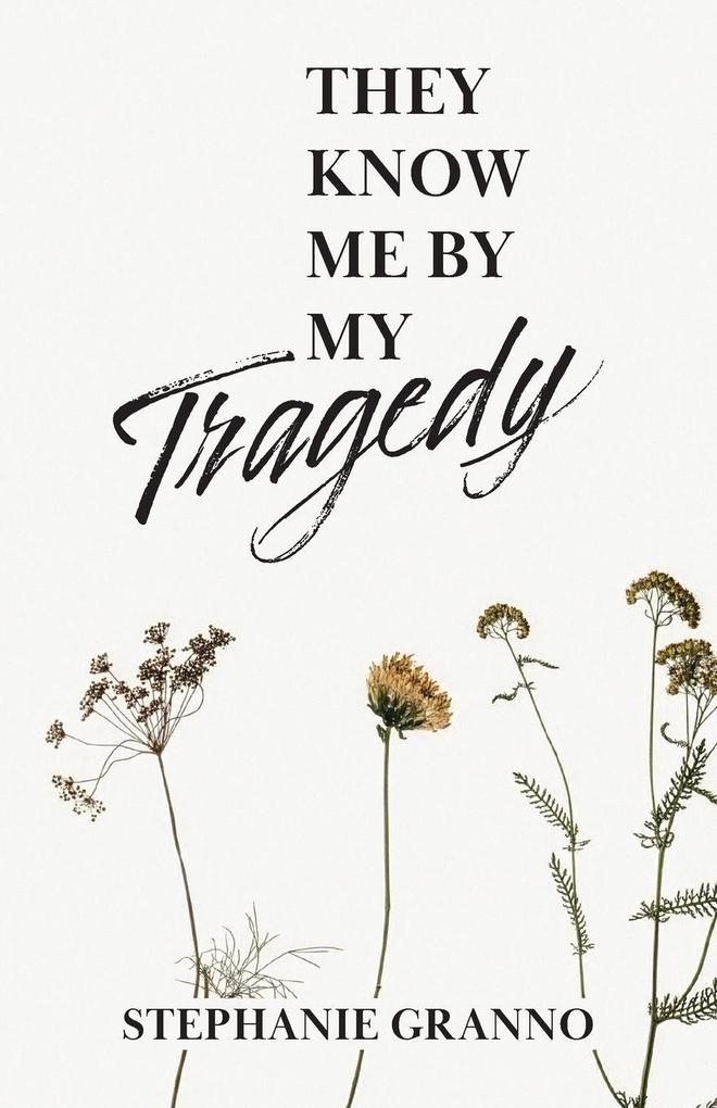 They Know Me By My Tragedy