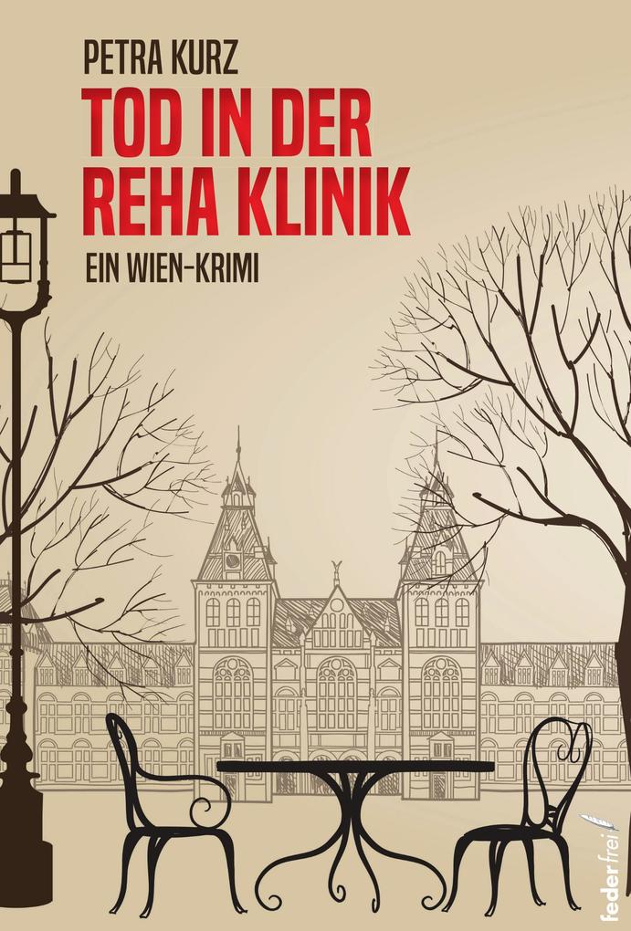 Tod in der Reha Klinik: Österreich-Krimi (Tatort: Wien)