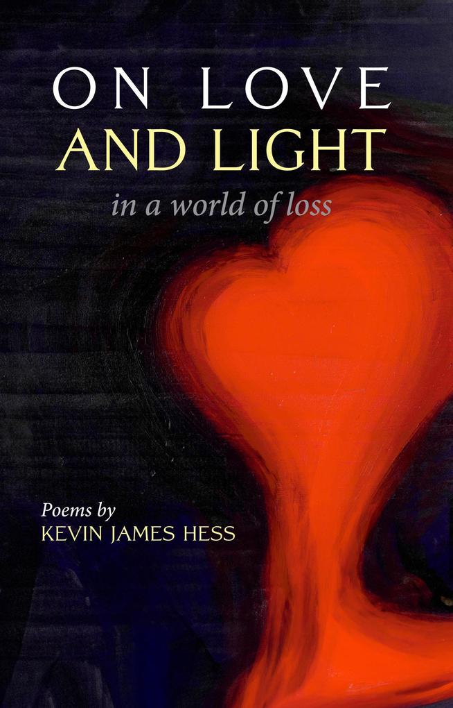 On Love and Light in a World of Loss
