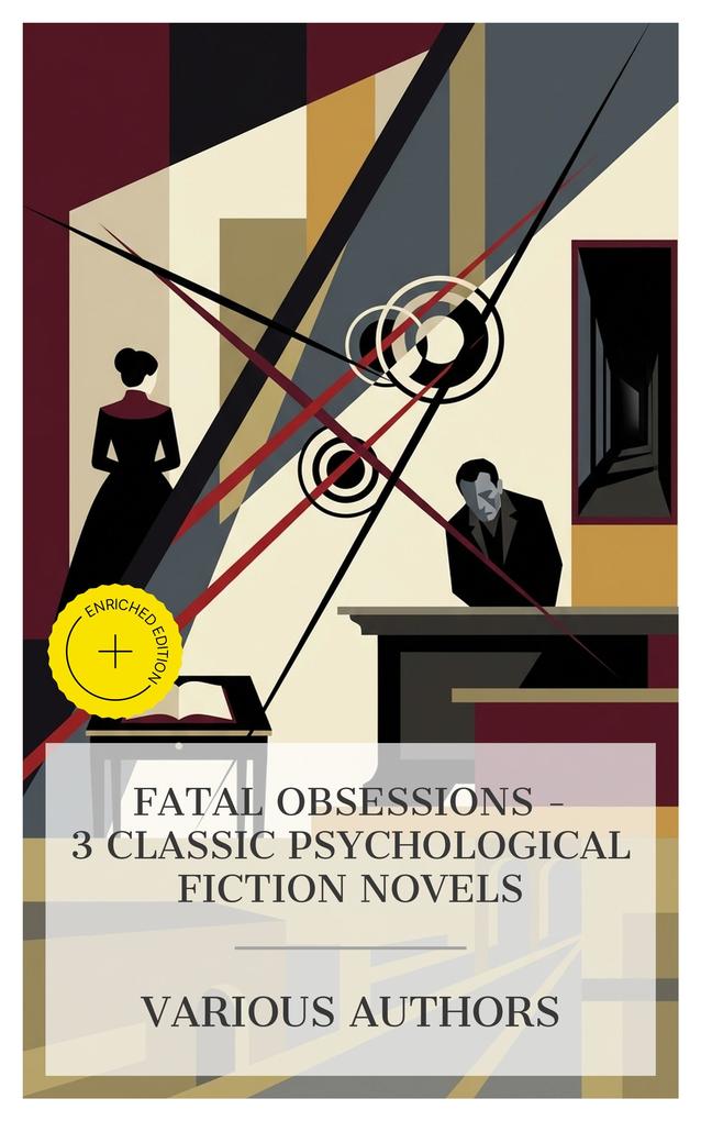 Fatal Obsessions - 3 Classic Psychological Fiction Novels