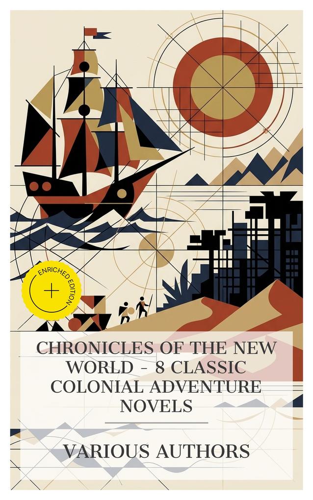 Chronicles of the New World - 8 Classic Colonial Adventure Novels