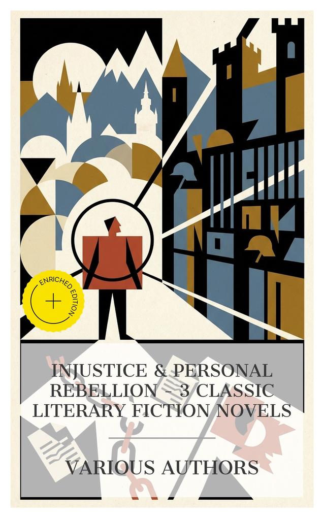 Injustice & Personal Rebellion - 3 Classic Literary Fiction Novels