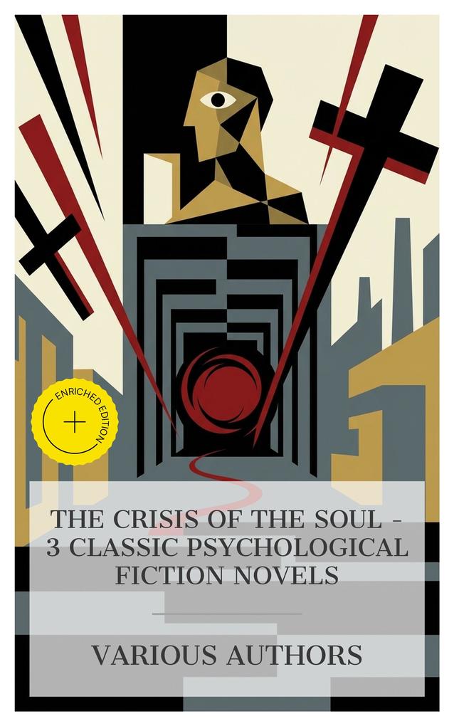 The Crisis of the Soul - 3 Classic Psychological Fiction Novels