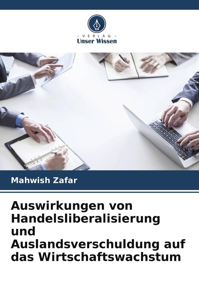 Auswirkungen von Handelsliberalisierung und Auslandsverschuldung auf das Wirtschaftswachstum