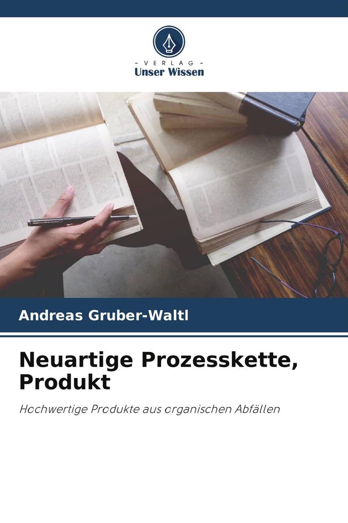 Neuartige Prozesskette Produkt