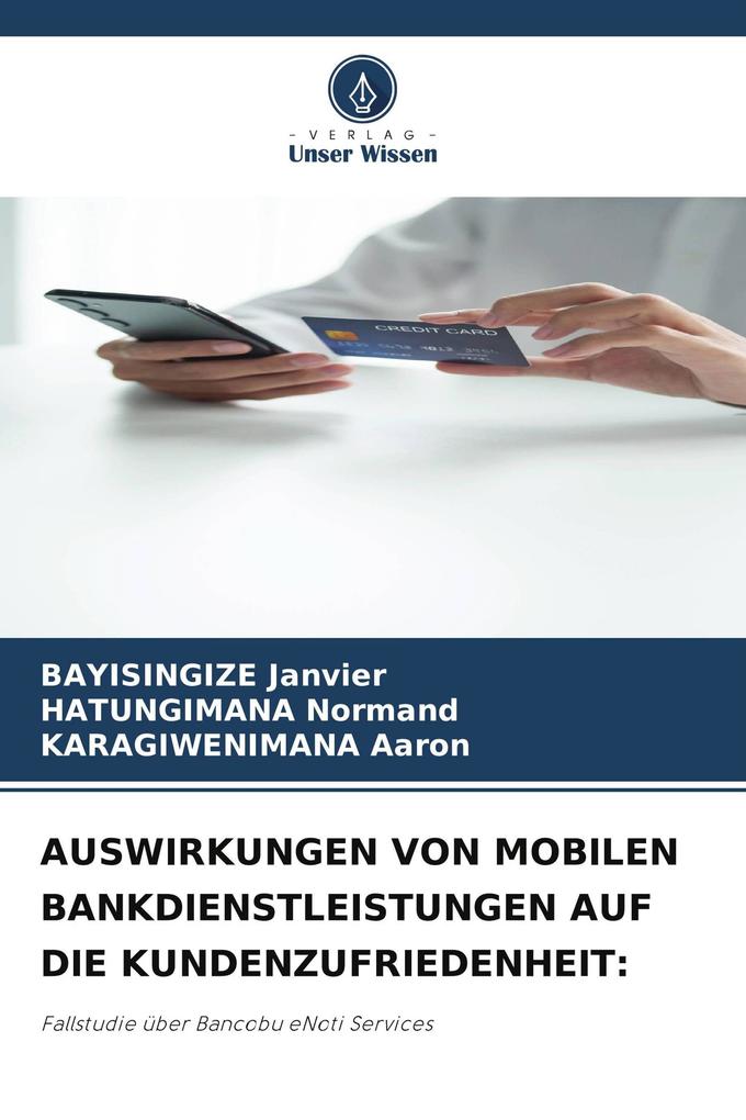 AUSWIRKUNGEN VON MOBILEN BANKDIENSTLEISTUNGEN AUF DIE KUNDENZUFRIEDENHEIT: