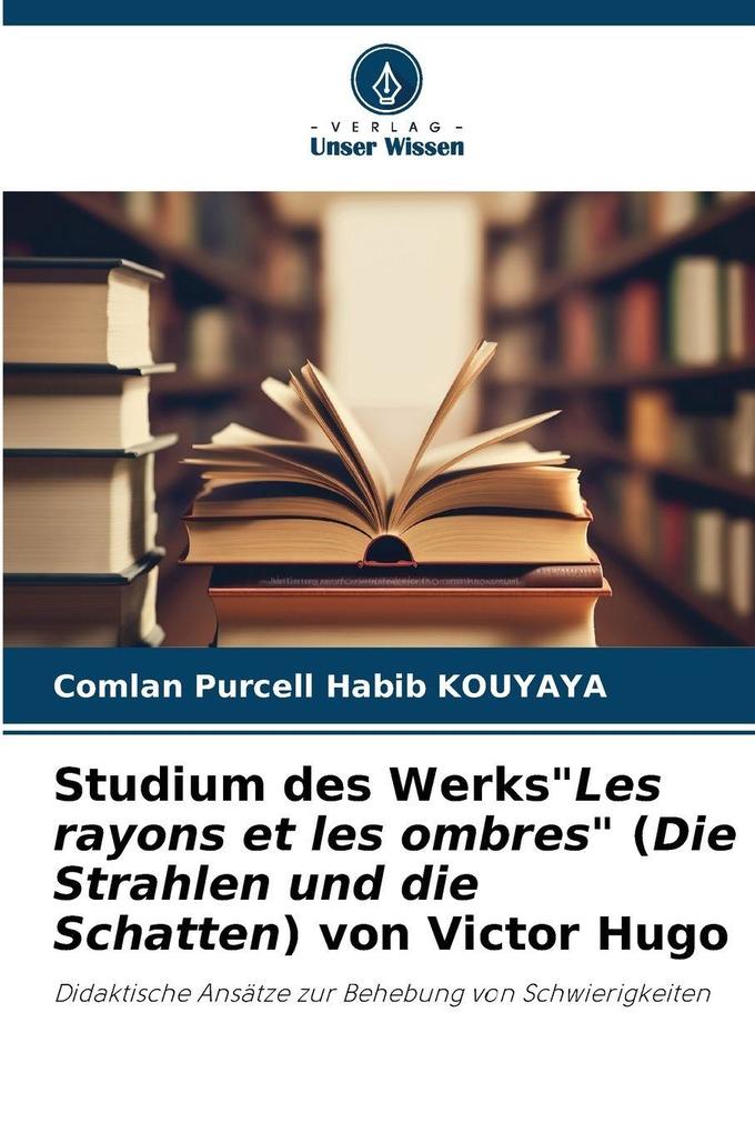 Studium des Werks'Les rayons et les ombres' (Die Strahlen und die Schatten) von Victor Hugo