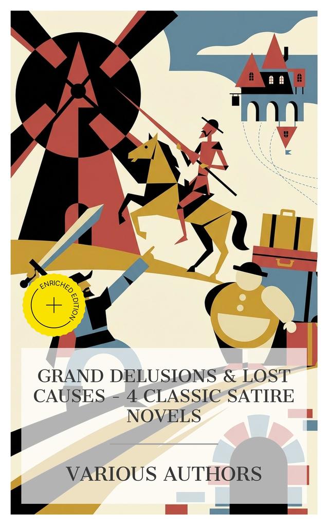 Grand Delusions & Lost Causes - 4 Classic Satire Novels