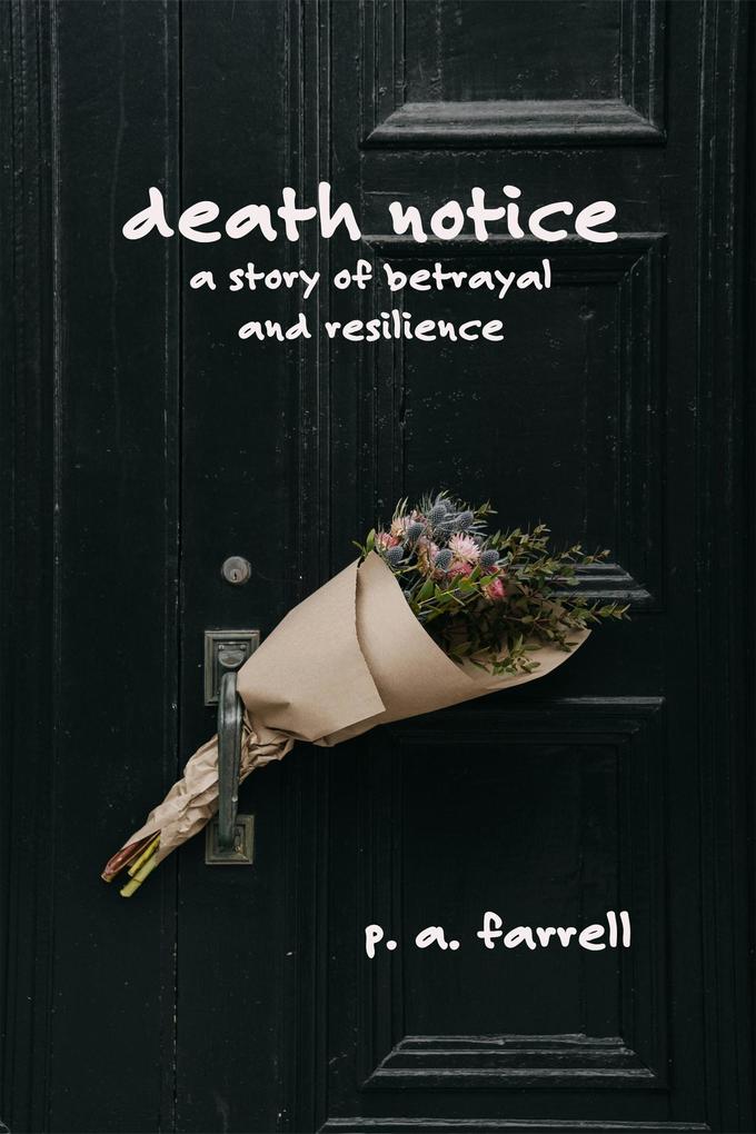 Death Notice A Story of Betrayal and Resilience