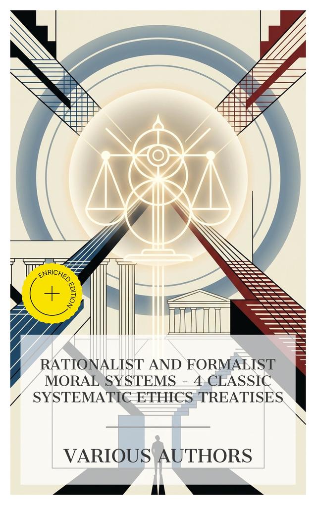 Rationalist and Formalist Moral Systems - 4 Classic Systematic Ethics Treatises
